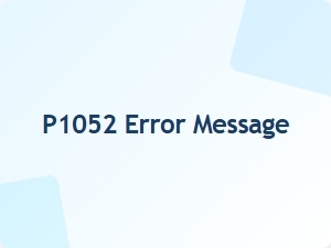 Code P1052 Error Message Explanation