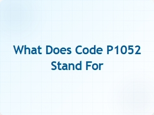 What Does Code P1052 Stand for