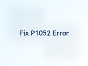 Fix P1052 Error Step by Step Guide