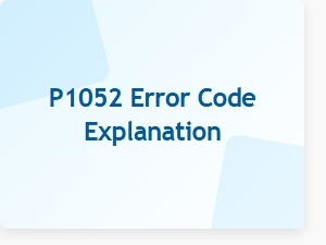P1052 Error Code Explanation and Fix